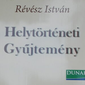 Révész István Helytörténeti Gyűjtemény, tábla, 2016 Dunakeszi